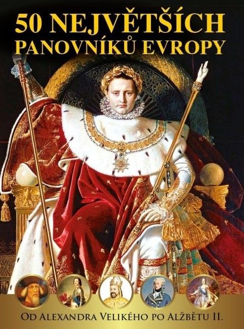 Kniha 50 Největších panovníků Evropy RF Hobby s.r.o.